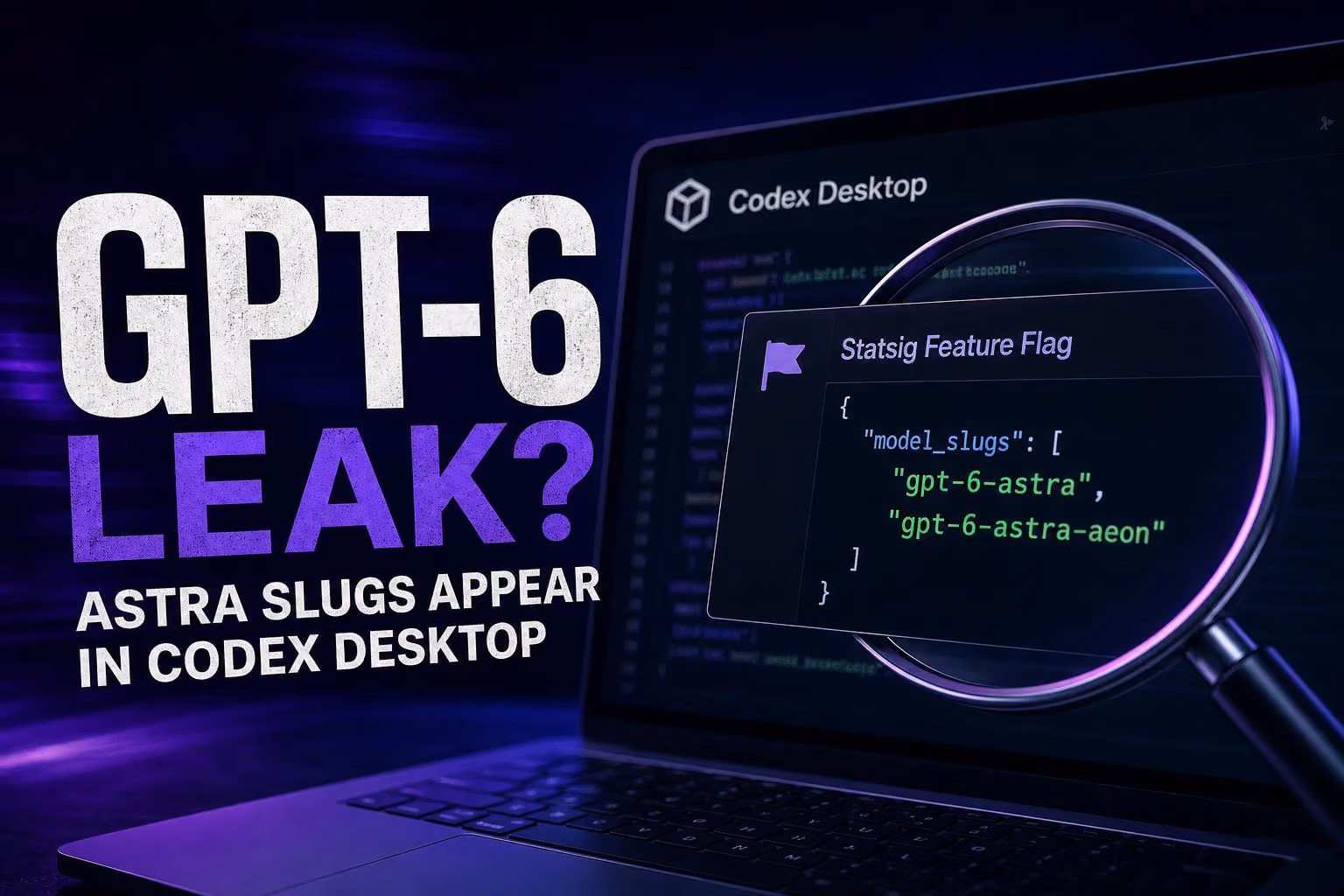 GPT-6 Leak? Astra Slugs Appear in Codex Desktop